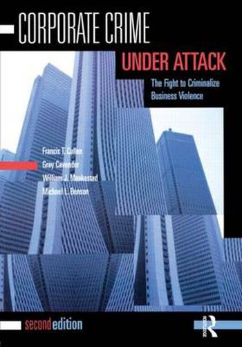 Cover image for Corporate Crime Under Attack: The Fight to Criminalize Business Violence