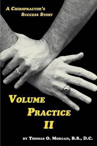 Cover image for Volume Practice II - A Chiropractor's Success Story