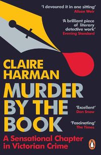 Cover image for Murder by the Book: A Sensational Chapter in Victorian Crime