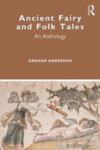 Cover image for Ancient Fairy and Folk Tales: An Anthology