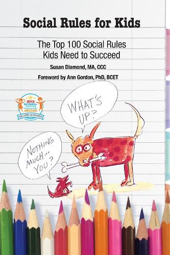 Cover image for Social Rules for Kids: The Top 100 Social Rules Kids Need to Succeed