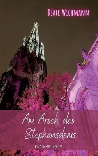 Cover image for Am Arsch des Stephansdoms: Ein Sommer in Wien