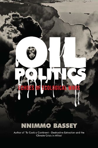 Cover image for Oil Politics: Echoes of Ecological Wars