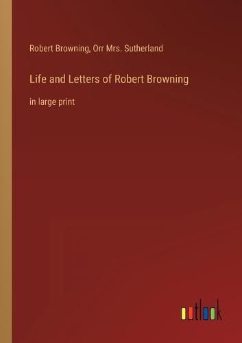 Cover image for Life and Letters of Robert Browning