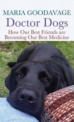 Cover image for Doctor Dogs: How Our Best Friends Are Becoming Our Best Medicine