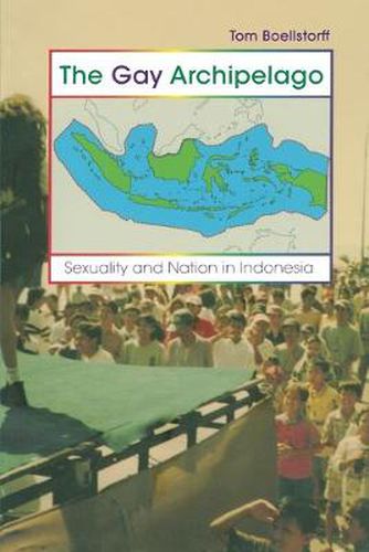 Cover image for The Gay Archipelago: Sexuality and Nation in Indonesia