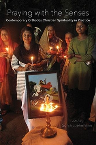 Cover image for Praying with the Senses: Contemporary Orthodox Christian Spirituality in Practice