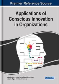 Cover image for Applications of Conscious Innovation in Organizations