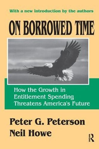 On Borrowed Time: How the Growth in Entitlement Spending Threatens America's Future