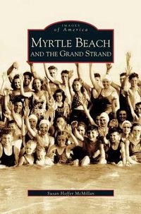 Cover image for Myrtle Beach and the Grand Strand