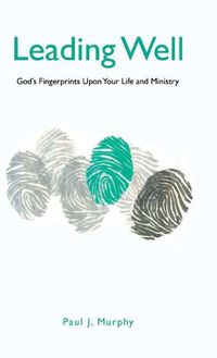 Cover image for Leading Well: God's Fingerprints Upon Your Life and Ministry