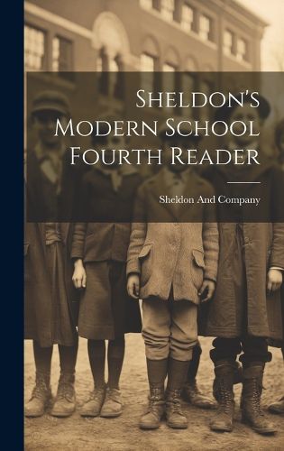 Cover image for Sheldon's Modern School Fourth Reader