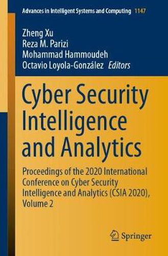 Cover image for Cyber Security Intelligence and Analytics: Proceedings of the 2020 International Conference on Cyber Security Intelligence and Analytics (CSIA 2020), Volume 2