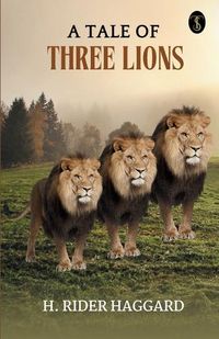 Cover image for A Tale Of Three Lions
