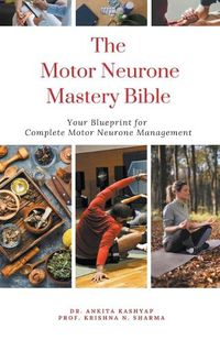 Cover image for The Motor Neurone Mastery Bible