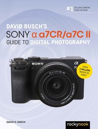 Cover image for David Busch's Sony Alpha a7CR/a7C II Guide to Digital Photography