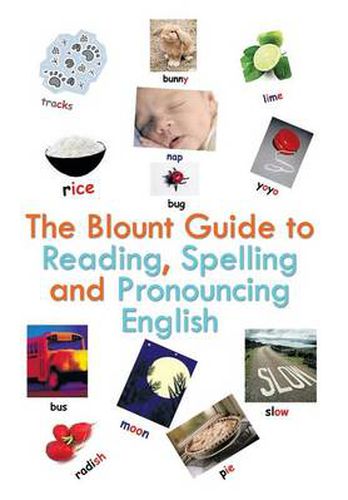 Cover image for The Blount Guide to Reading, Spelling and Pronouncing English