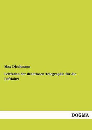 Cover image for Leitfaden Der Drahtlosen Telegraphie Fur Die Luftfahrt