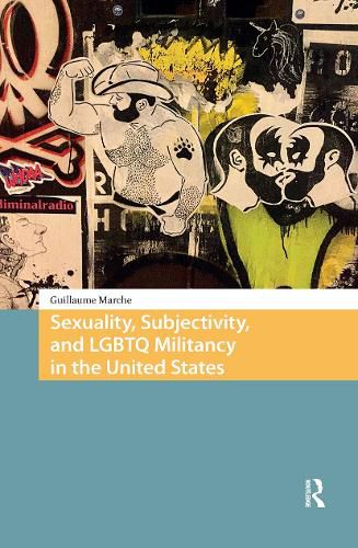 Cover image for Sexuality, Subjectivity, and LGBTQ Militancy in the United States