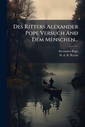 Cover image for Des Ritters Alexander Pope Versuch and Dem Menschen...