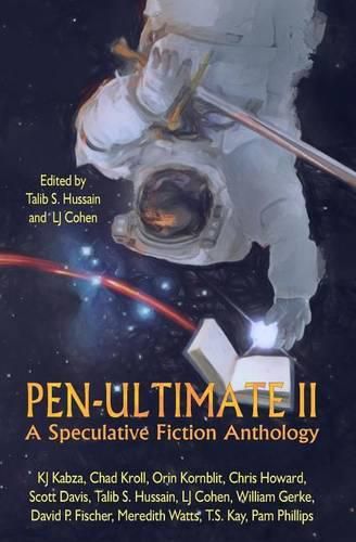 Pen-Ultimate II: A Speculative Fiction Anthology