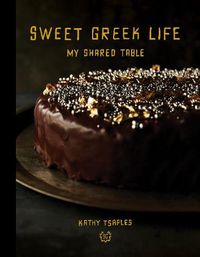 Cover image for Sweet Greek Life: My Shared Table