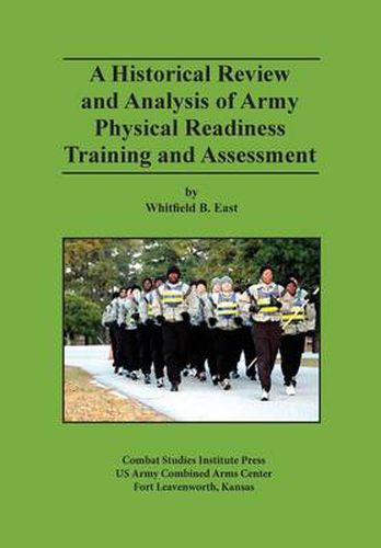 Cover image for A Historical Review and Analysis of Army Physical Readiness Training and Assessment