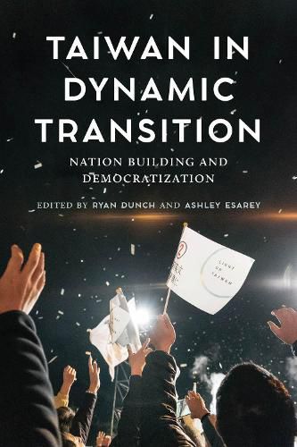 Cover image for Taiwan in Dynamic Transition: Nation Building and Democratization