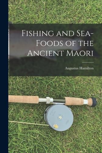 Cover image for Fishing and Sea-Foods of the Ancient Maori