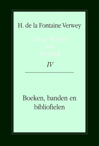 Uit de wereld van het boek, deel 4: Boeken, banden en bibliofielen