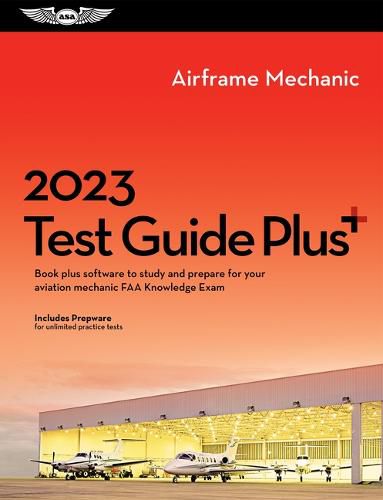 Cover image for 2023 Airframe Test Guide Plus: Book Plus Software to Study and Prepare for Your Aviation Mechanic FAA Knowledge Exam