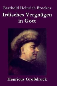 Cover image for Irdisches Vergnugen in Gott (Grossdruck): Gedichte