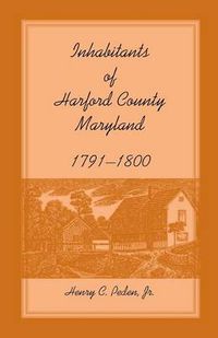 Cover image for Inhabitants of Harford County, Maryland, 1791-1800