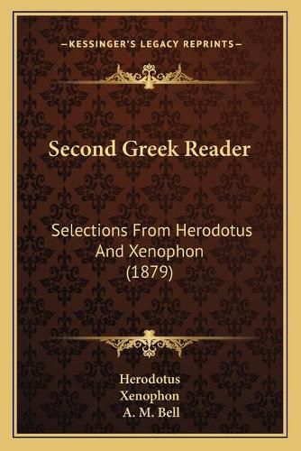 Second Greek Reader: Selections from Herodotus and Xenophon (1879)