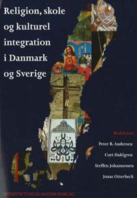 Cover image for Religion, skole og kulturel integration i Danmark og Sverige