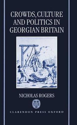 Cover image for Crowds, Culture and Politics in Georgian Britain