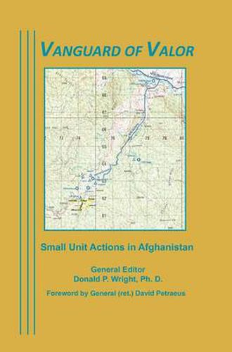 Cover image for Vanguard of Valor: Small Unit Actions in Afghanistan