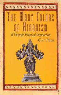 Cover image for The Many Colors of Hinduism: A Thematic-historical Introduction