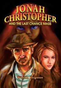 Cover image for Jonah Christopher and the Last Chance Mass