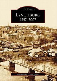 Cover image for Lynchburg: 1757-2007