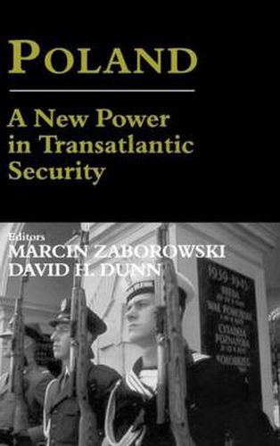 Cover image for Poland a New Power in Transatlantic Security: A New Power in Transatlantic Security