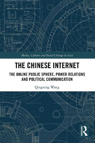 Cover image for The Chinese Internet: The Online Public Sphere, Power Relations and Political Communication