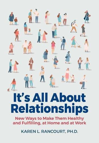 Cover image for It's All about Relationships!: New Ways to Make Them Healthy and Fulfilling, at Home and at Work