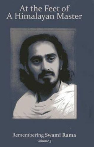 Cover image for At the Feet of a Himalayan Master: Remembering Swami Rama