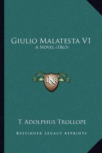 Cover image for Giulio Malatesta V1: A Novel (1863)