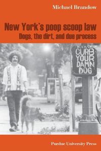 Cover image for New York's Poop Scoop Law: Dogs, the Dirt, and Due Process