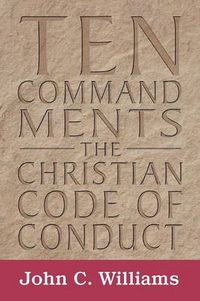 Cover image for Ten Commandments: The Christian Code of Conduct