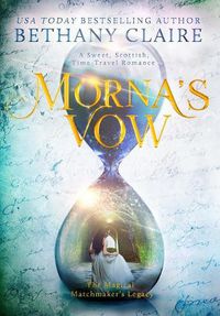 Cover image for Morna's Vow: A Sweet, Scottish, Time Travel Romance