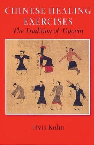 Chinese Healing Exercises: The Tradition of Daoyin