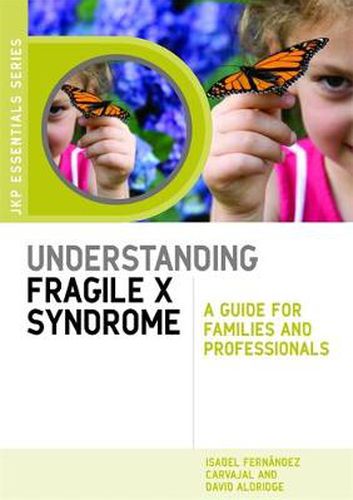 Cover image for Understanding Fragile X Syndrome: A Guide for Families and Professionals